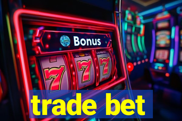 trade bet